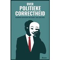 Over politieke correctheid - Gerben Bakker, Gert-Jan Geling - ebook
