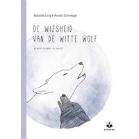 Aljoschjalong;ronaldschweppe De wijsheid van de witte wolf