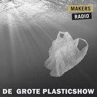 Makersradio De grote plasticshow