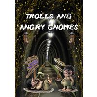 Ellenspee Trolls and angry gnomes