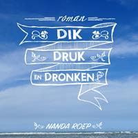Nandaroep Dik, druk en dronken