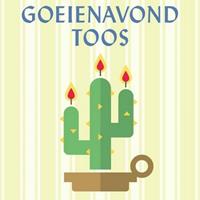 Goeienavond Toos