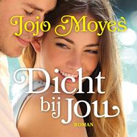 jojomoyes Dicht bij jou