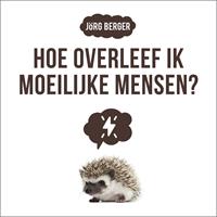 jörgberger Hoe overleef ik moeilijke mensen