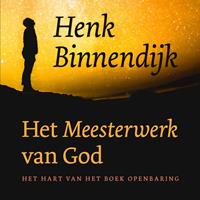 henkbinnendijk Het meesterwerk van God