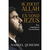 Ik zocht Allah en vond Jezus - Nabeel Qureshi