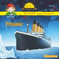 cordulathörner,martinnusch,monicawittmann Pixi Wissen. Titanic