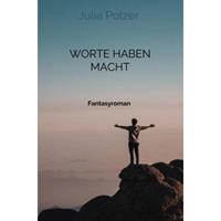 Worte Haben Macht - Julia Polzer