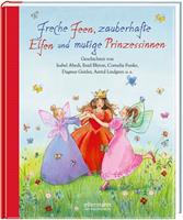 isabelabedi,marliesearold,enidblyton,anjafröh Freche Feen zauberhafte Elfen und mutige Prinzessinnen