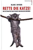 blakesnyder Rette die Katze! Das ultimative Buch übers Drehbuchschreiben