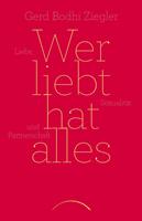 gerdbodhiziegler Wer liebt hat alles
