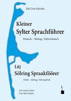 erk-uweschrahé Kleiner Sylter Sprachführer. Deutsch - Sölring / Sylterfriesisch