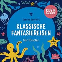 sabineseyffert Kids in Balance. 10 klassische Fantasiereisen für Kinder