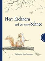 sebastianmeschenmoser Herr Eichhorn und der erste Schnee