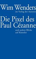 Die Pixel Des Paul Cézanne - Wenders, Wim