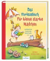 michaelende,corneliafunke,otfriedpreußler,kir Das Vorlesebuch für kleine starke Mädchen