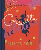 Cinderella Liberator by Rebecca Solnit
