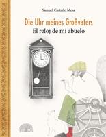 samuelcastañomesa Die Uhr meines Großvaters - El reloj de mi abuelo