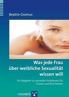 beatrixgromus Was jede Frau über weibliche Sexualität wissen will