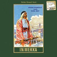 franzkandolf,karlmay In Mekka. MP3-Hörbuch