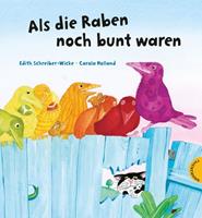 edithschreiber-wicke Als die Raben noch bunt waren