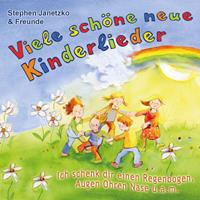 stephenjanetzko Viele schöne neue Kinderlieder - Ich schenk dir einen Regenbogen Augen Ohren Nase u.a.m.