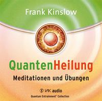frankkinslow Quantenheilung - Meditationen und Übungen