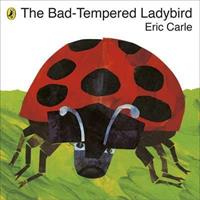 The Bad-tempered Ladybird by Eric Carle
