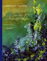 danieladrescher,eduardmörike Die Geschichte von der schönen Lau