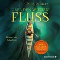 philippullman His Dark Materials: Über den wilden Fluss