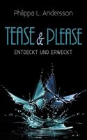 Tease & Please - entdeckt und erweckt