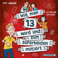 petejohnson Wie man 13 wird und zum Superhelden mutiert (Wie man 13 wird 4)