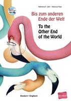 katharinae.volk,eleonorapace Bis zum anderen Ende der Welt. Deutsch-Englisch mit Audio-CD