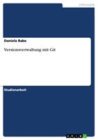 Daniela Rabe Versionsverwaltung mit Git: 