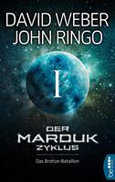 John Ringo/ David Weber Der Marduk-Zyklus: Das Bronze-Bataillon:Bd. 1 