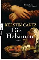 Kerstin Cantz Die Hebamme:Roman 
