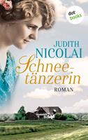 Judith Nicolai Schneetänzerin: Erster Roman: 