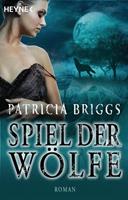 patriciabriggs Spiel der Wölfe / Alpha & Omega Bd. 2