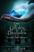 C. J. Archer Das Gift des Drogisten: Glass and Steele: 