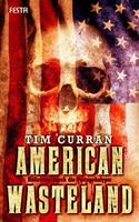 Tim Curran American Wasteland:Höllentrip durch die Postapokalypse 