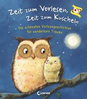 Zeit zum Vorlesen Zeit zum Kuscheln - Die schönsten Vorlesegeschichten für wunderbare Träume