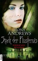 ilonaandrews Stadt der Finsternis 07. Tödliches Bündnis