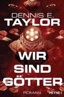 dennise.taylor Wir sind Götter