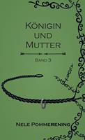 Mijnbestseller B.V. Königin Und Mutter - Nele Pommerening