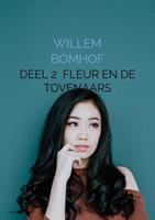 Willem Bomhof Deel 2 Fleur en de tovenaars -  (ISBN: 9789403609324)