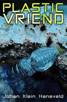 Johan Klein Haneveld Plastic vriend -  (ISBN: 9789493157064)