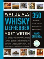 Wat je als whiskyliefhebber moet weten