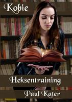 Paul Kater Kobie - Heksentraining -  (ISBN: 9789463187725)