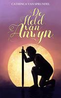 Cathinca van Sprundel De held van Anwyn -  (ISBN: 9789463984454)