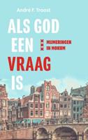 A.F. Troost Als God een vraag is